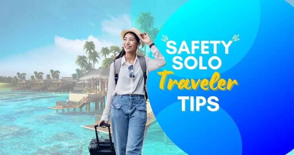 Safety Solo Travel Tips